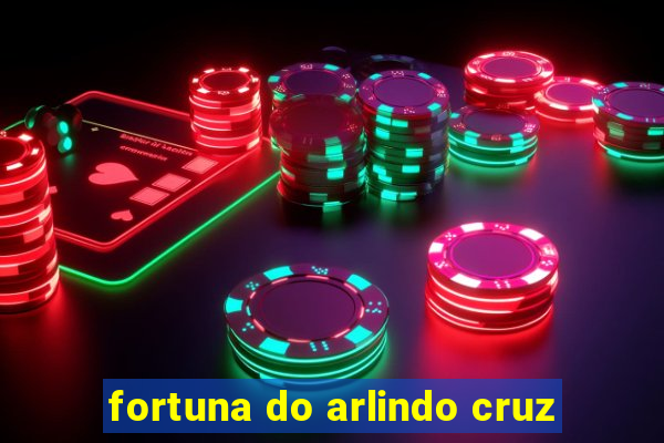 fortuna do arlindo cruz